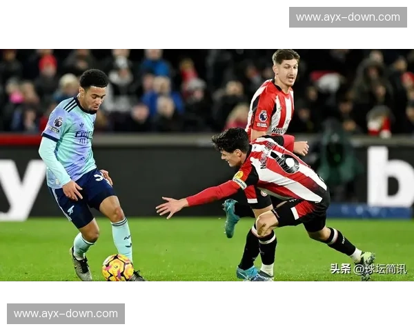 阿森纳客场1-1战平布伦特福德，领先优势缩小至4分